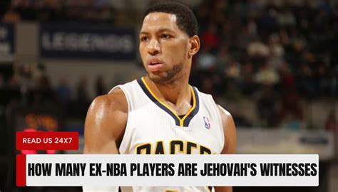 how many ex nba players are jehovas witnesses|How Many ex